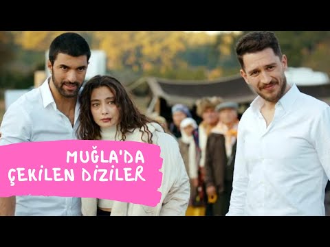 MUĞLA'DA ÇEKİLEN DİZİLER