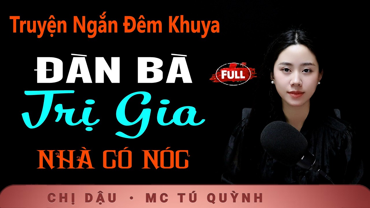 Tiểu Thuyết Làng Quê Xưa - Đà Bà Trị Gia - Tú Quỳnh mang giọng đọc trầm lắng đến từng câu chuyện đời