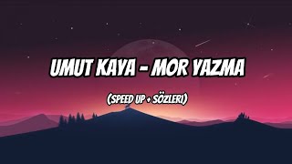 Umut Kaya - Mor Yazma (Speed up+Sözleri)