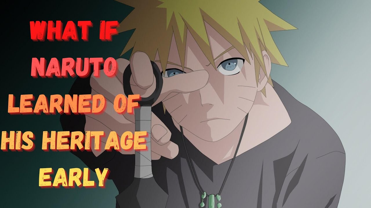 What if Naruto learned of his Heritage early pt.1