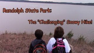 Randolph State Park: First Hike In The Snow/ Challenging Trail