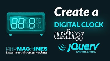 Create a Digital Clock with jQuery & PHP | Learn PHP by building machines