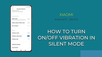 How to Turn On/Off Vibration in Silent Mode - Xiaomi [Android 11 - MIUI 12]