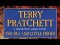 Terry pratchetts the sea and little fishes full audiobook short story