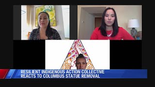 Resilient Indigenous Action Collective reacts to Columbus Statue removal