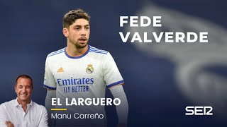 Fede Valverde, en 'El Larguero': "El Real Madrid me ha cambiado la vida"