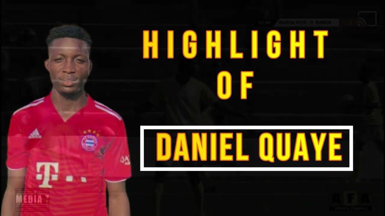 Highlight of Daniel Quaye YouTube