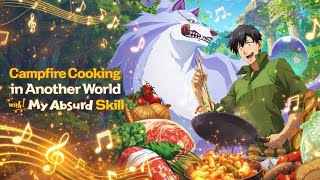 Campfire Cooking in Another World With My Absurd Skill
