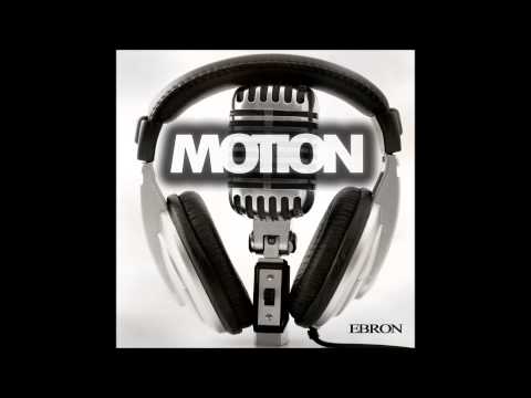 Ebron - Motion (Radio Edit)