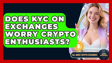 Does KYC on Exchanges Worry Crypto Enthusiasts? - All About Crypto Exchanges