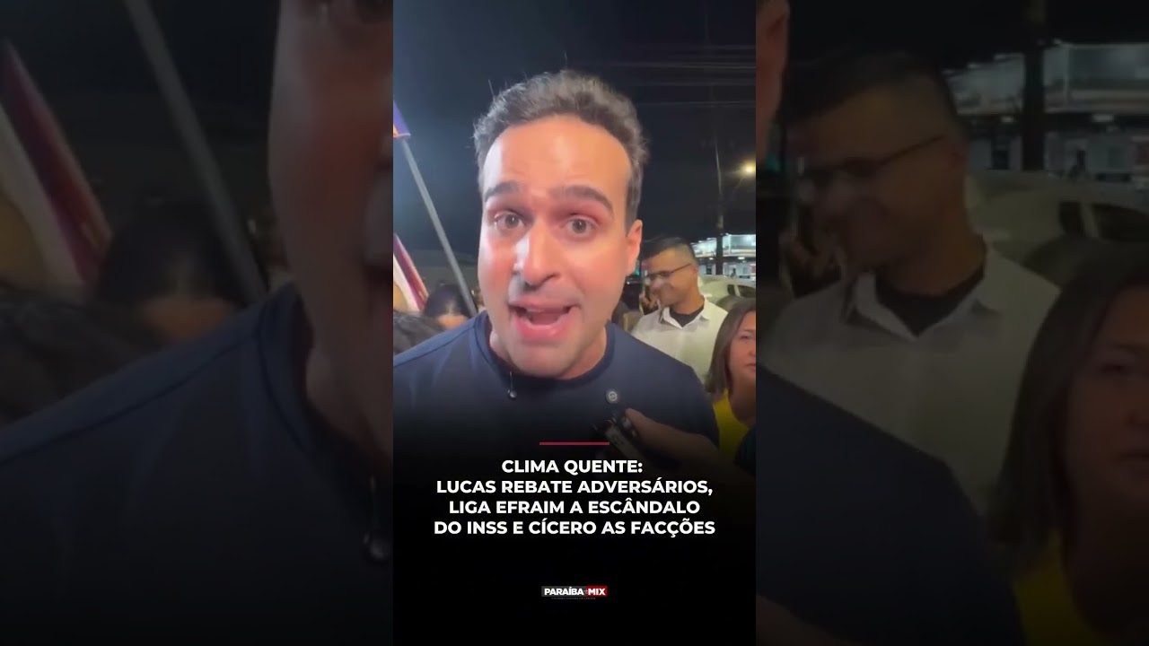 CLIMA QUENTE:LUCAS REBATE ADVERSÁRIOS, LIGA EFRAIM A ESCÂNDALO DO INSS E CÍCERO AS FACÇÕES