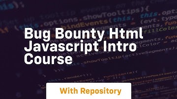 Bug bounty html javascript intro course