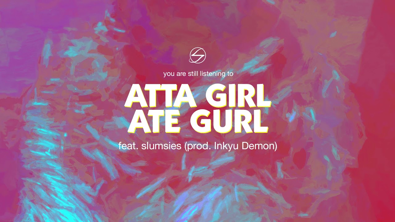 switchbitch Atta Girl / Ate Gurl feat. slumsies (prod. Inkyu Demon) [Lyric Video] YouTube