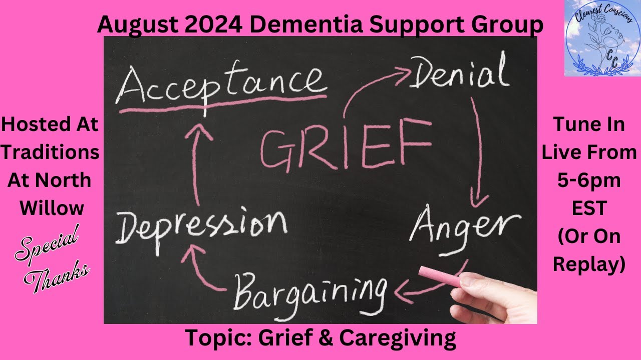 August 2024 Dementia Support Group Topic: Grief & Caregiving - YouTube