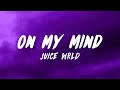 Juice WRLD - ON MY MIND (Lyrics)