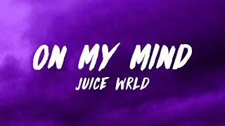 Juice WRLD  ON MY MIND (Lyrics)