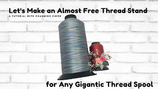 Easy Fast & Cheap Mega Thread Spool Stand