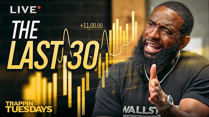 The Last 30! | Wallstreet Trapper (Episode 170) Trappin Tuesdays
