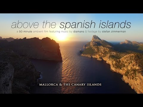 "Above the Spanish Isles" 4K UHD 1HR Drone Film + Chillout Music: Mallorca & Canary Islands