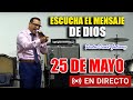 🔴EN VIVO 25 DE MAYO ( Escucha el MENSAJE DE DIOS) - Pastor David Gutiérrez