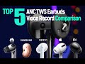 Top 5 Hottest ANC TWS Earbuds Vioce Record Comparison (Apple , Samsung, Huawei, OPPO, MI)