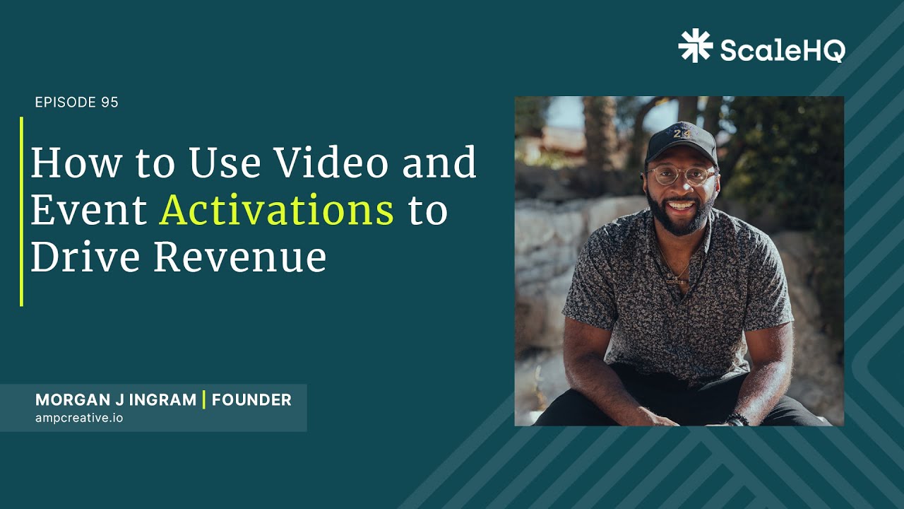 95 — How to Use Video and Event Activations to Drive Revenue - Morgan J Ingram