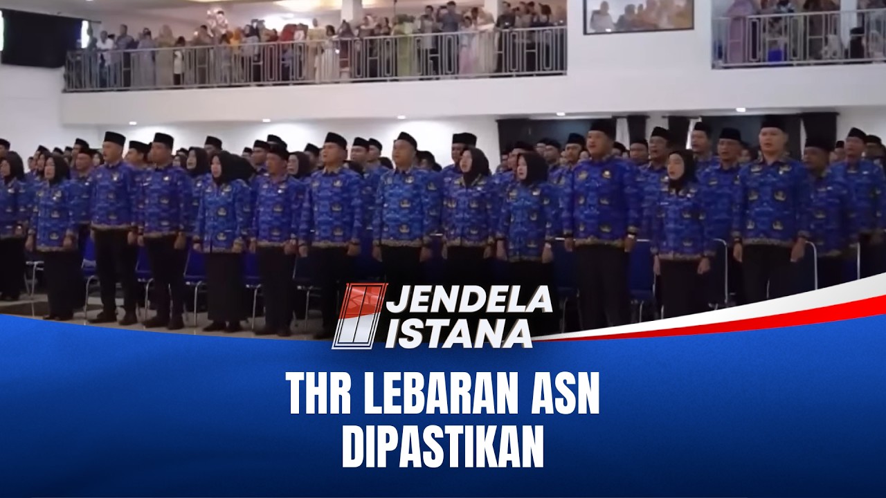 Anggaran THR Rp55 Triliun Disiapkan Pemerintah | JENDELA ISTANA