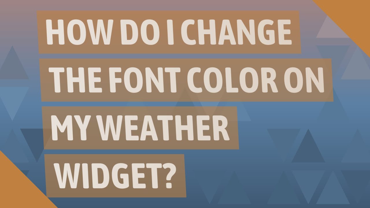 How Do I Change The Font Color On My Weather Widget YouTube