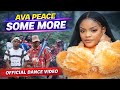 Ava Peace Some More Official Dance Video Freestylevideo Dancevideo Avapeace Ugmusic mp3