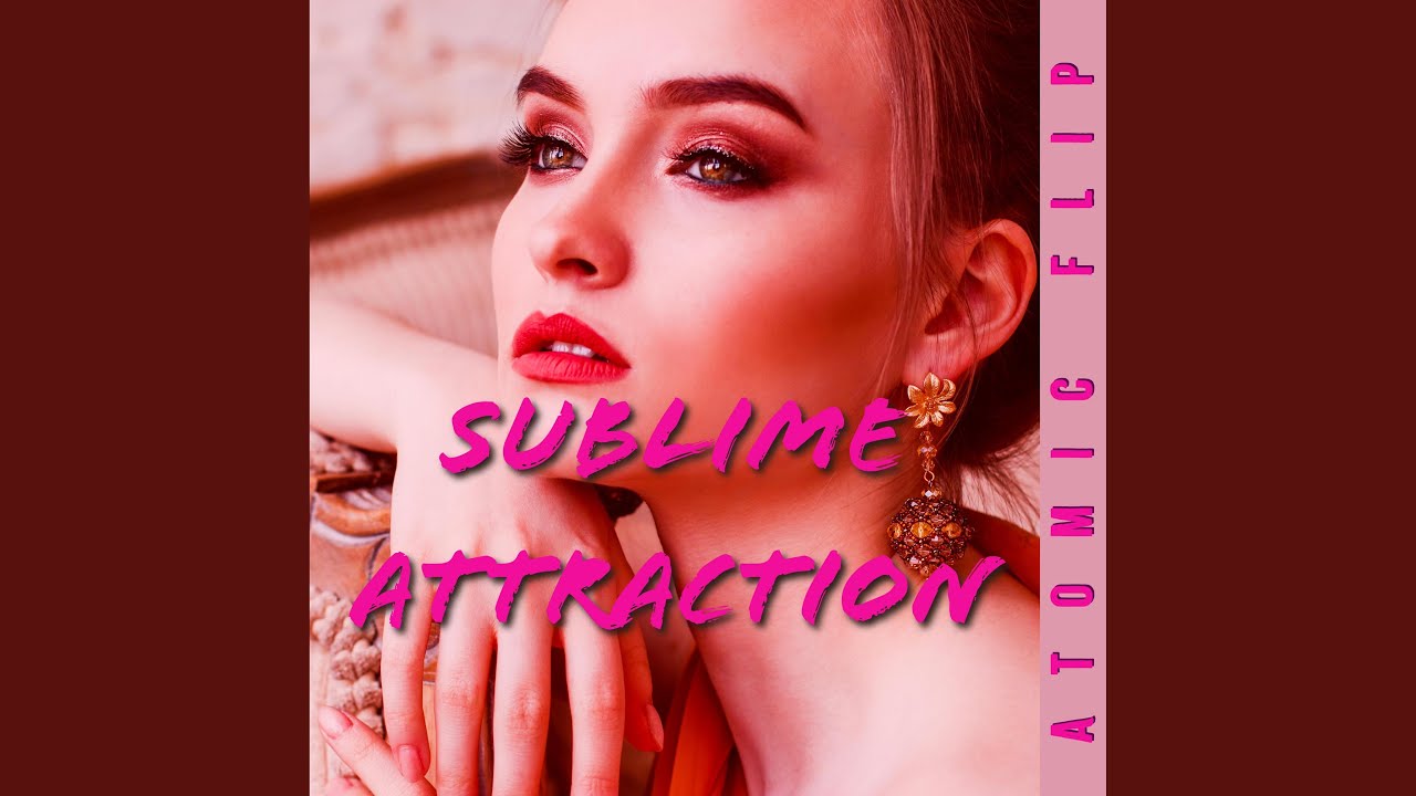 Watch Sublime Attraction on YouTube Watch Sublime Attraction on YouTube