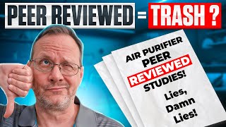 The DARK Side of Air Purifier Peer Reviewed Studies!