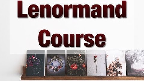 Complete Lenormand Course - part 1