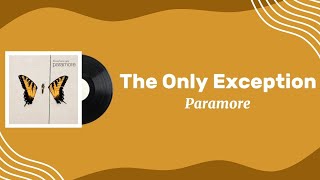 Download lagu Paramore - The Only Exception | Lirik Terjemahan