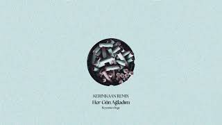 Bege, Reynmen - Her Gün Ağladim Kerimkaan Remix