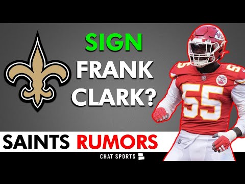 Frank Clark To The New Orleans Saints? Latest Saints Rumors During 2023 NFL Free Agency
