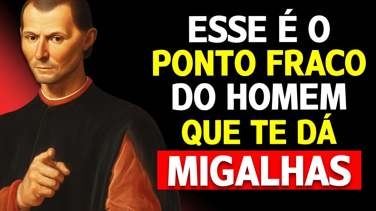 A ÚNICA COISA que destrói um HOMEM que só te dá MIGALHAS | Maquiavel