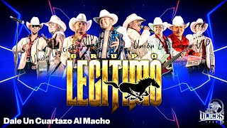 Grupo Legitimo Dale Un Cuartazo Al Macho - Levantando Polvadera En Vivo 2025