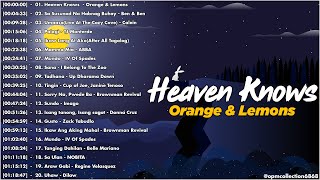 Heaven Knows - Orange & Lemons | Best OPM New Songs Playlist 2024 With Lyrics | OPM New Songs 2024