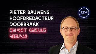 89. Pieter Bauwens, Hoofdredacteur Doorbraak & Het Snelle Nieuws