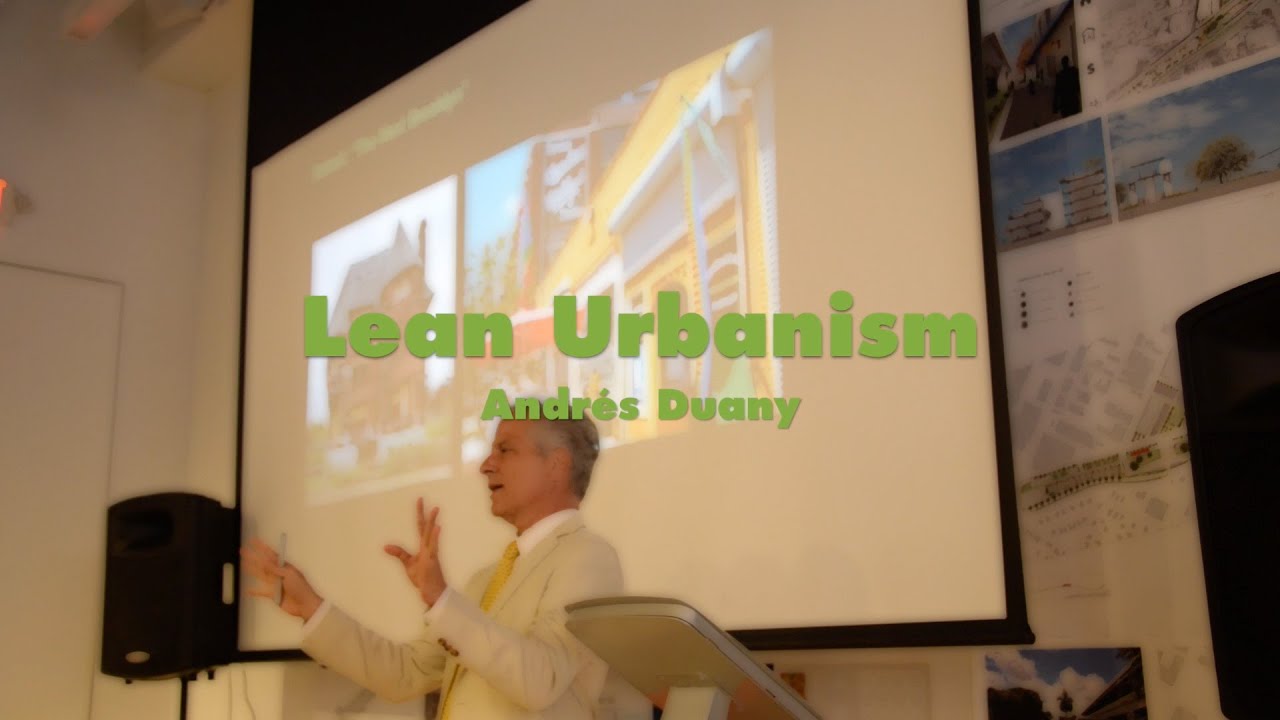 Duany Andrés Duany on Lean Urbanism at AIA Miami - YouTube