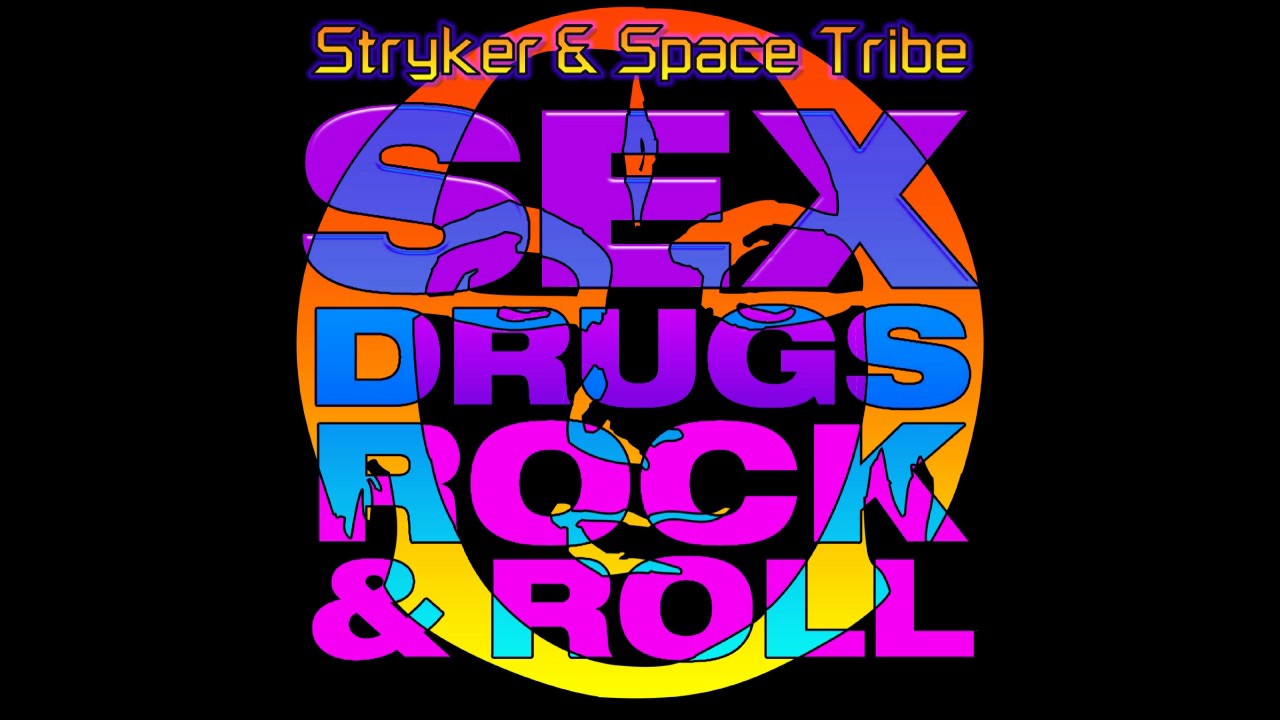 Stryker & Space Tribe - Sex Drug & Rock ’N’ Roll ᴴᴰ - YouTube