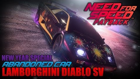 Need for Speed™ Payback | Abandoned Car #18 - Lamborghini Diablo SV (New Year Special)