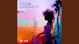 Vas a quedarte - Anyi Real