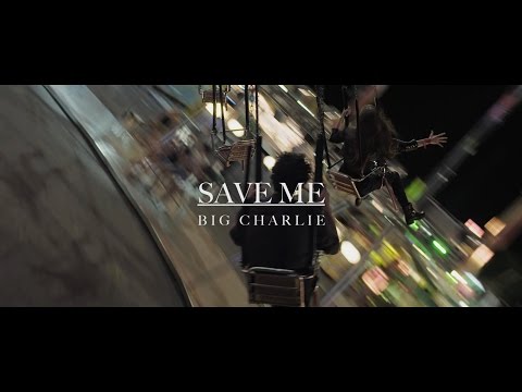 Big Charlie - Save Me