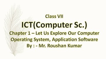 Class VI - ICT - Ch 1 Let us Explore Our Computer Operating System, Application Software(Session 5)