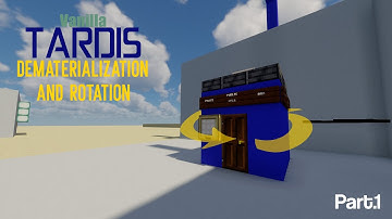 Tardis Vanilla 1.19.2 | Dematerialization and rotation [Pt.1]