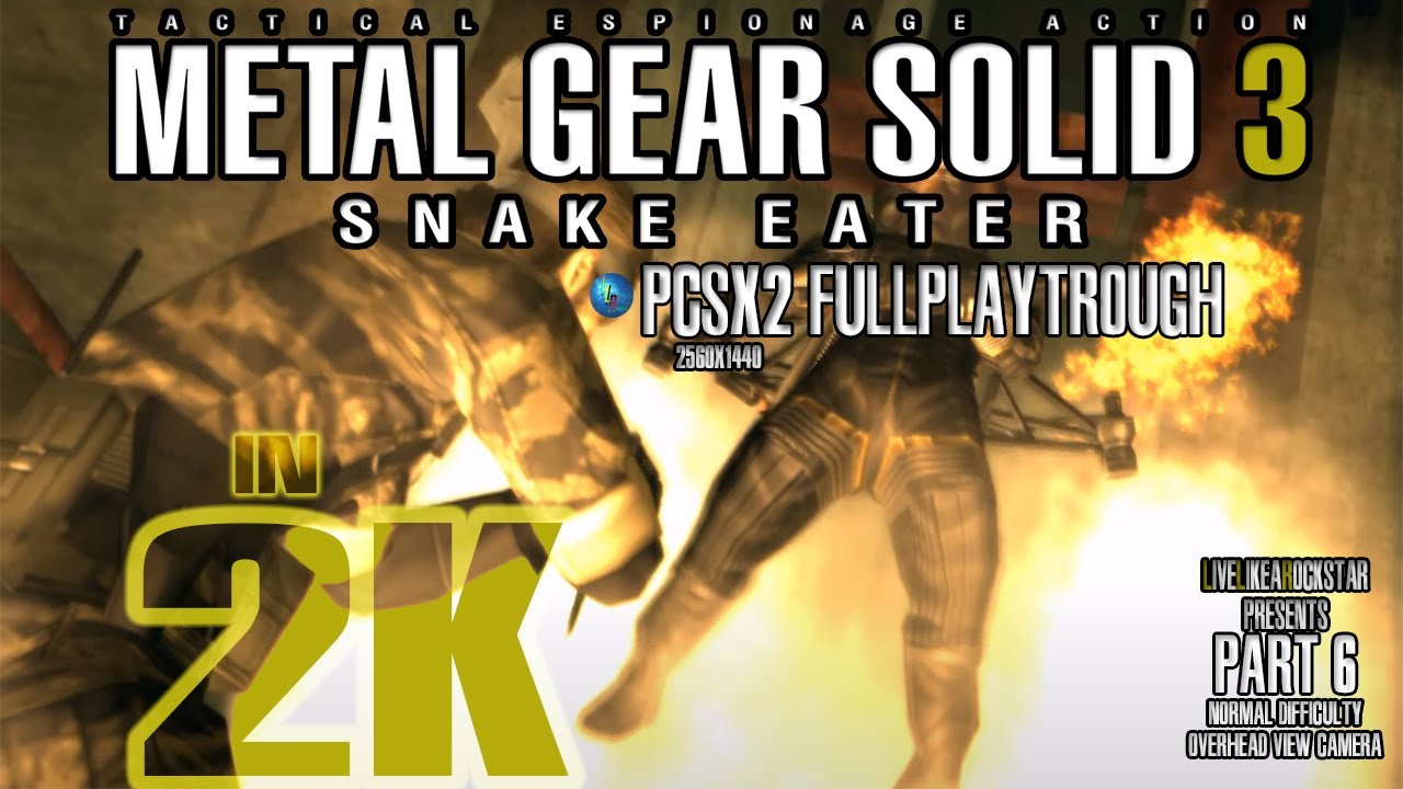 Metal Gear Solid 3:Snake Eater PCSX2 1440p Classic Camera Full Playthrough Pt.6 The Fury