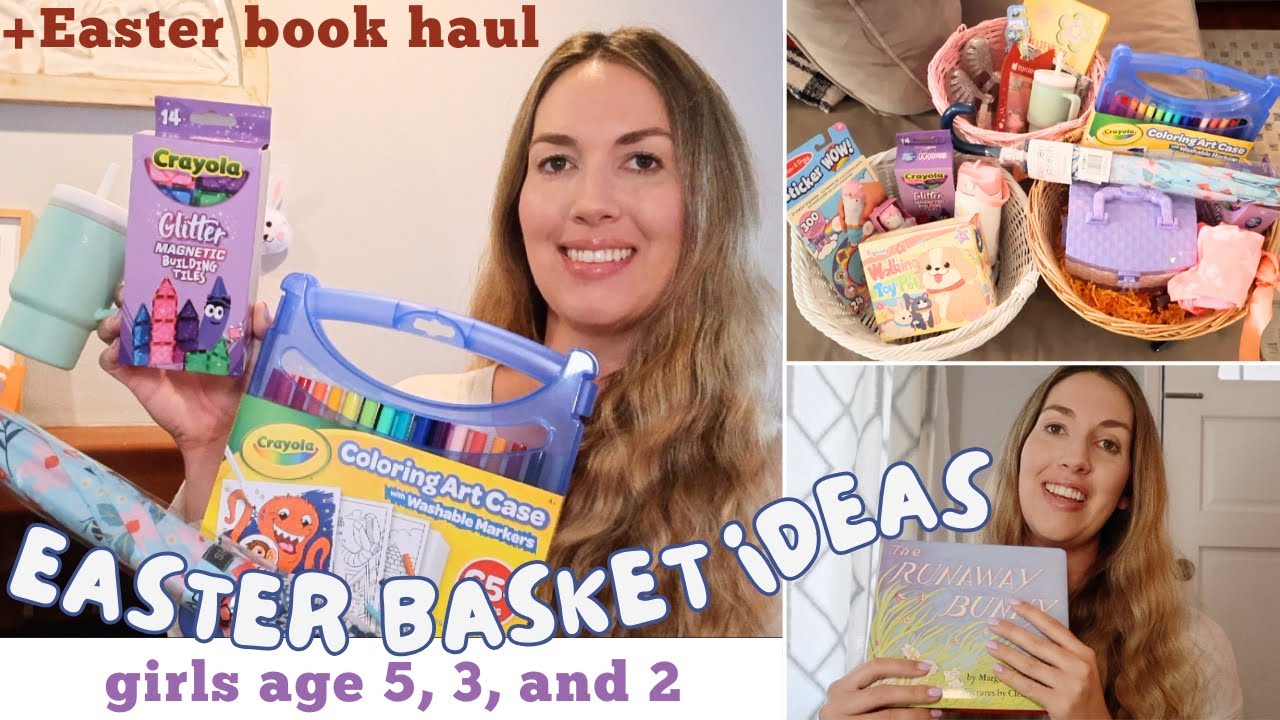 What's in my Kids' Easter Baskets - Girls age 5, 3, and 2 - easy options, useful toys, little candy