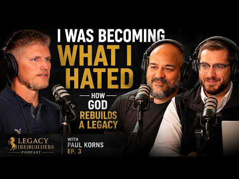 I Was Becoming What I Hated: How God Rebuilds a Legacy with Paul Korns | Ep. 3 episode artwork