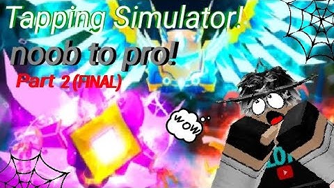 🐾Tapping Simulator🐾 noob🤓 to pro😎 part 2!(Final)